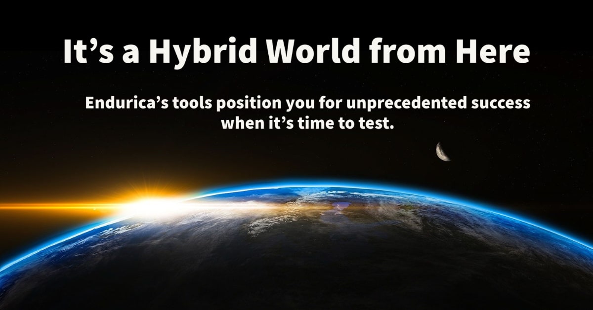 It's a Hybrid World from Here | Endurica's tools position you for unprecedented success when it’s time to test. 