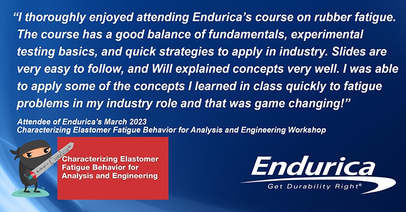 Thoroughly Endjoyed Endurica Characterizing Elastomers Workshop