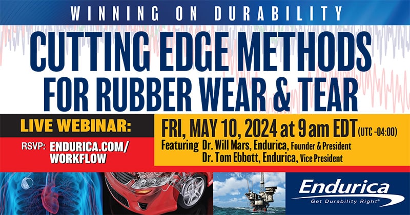Cutting Edge Methods for Rubber Wear and Tear Webinar May 10, 2024 at 9 am EDT Presented by Endurica