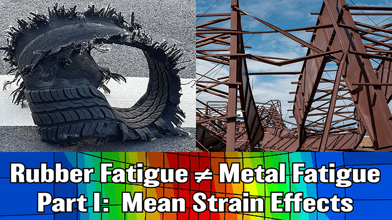 Rubber Fatigue does not equal Metal Fatigue Part 1 Mean Strain Effects