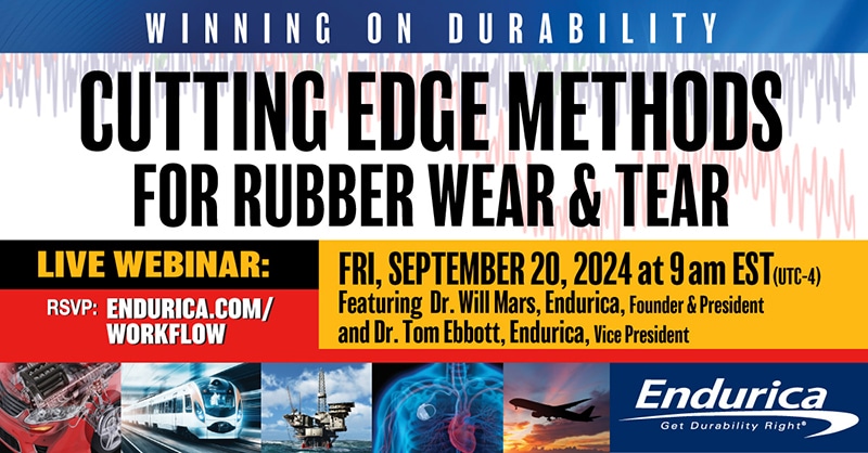 Cutting Edge Methods for Rubber Wear and Tear Webinar September 20, 2024 at 9 am EDT Presented by Endurica